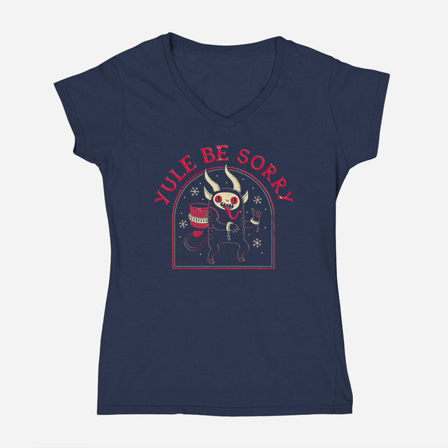 Yule Be Sorry-womens v-neck tee-DinoMike