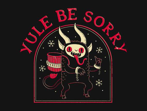 Yule Be Sorry