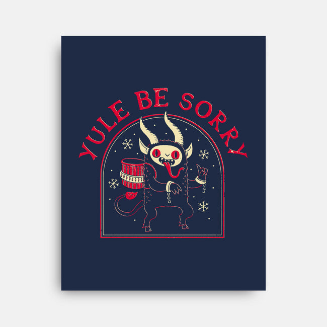 Yule Be Sorry-none stretched canvas-DinoMike
