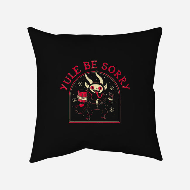 Yule Be Sorry-none removable cover w insert throw pillow-DinoMike