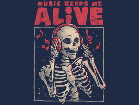 Music Keeps Me Alive