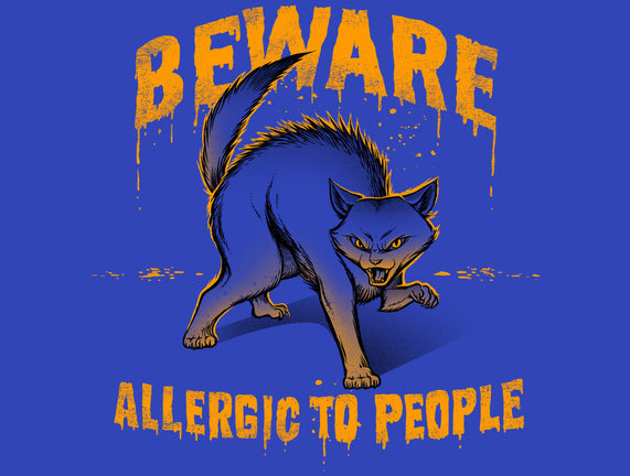 Beware! Allergic To People