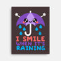 I Smile When It's Raining-none stretched canvas-NemiMakeit