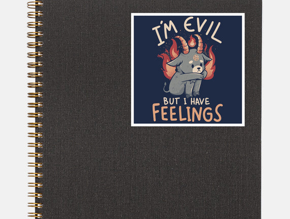 I'm Evil But I Have Feelings