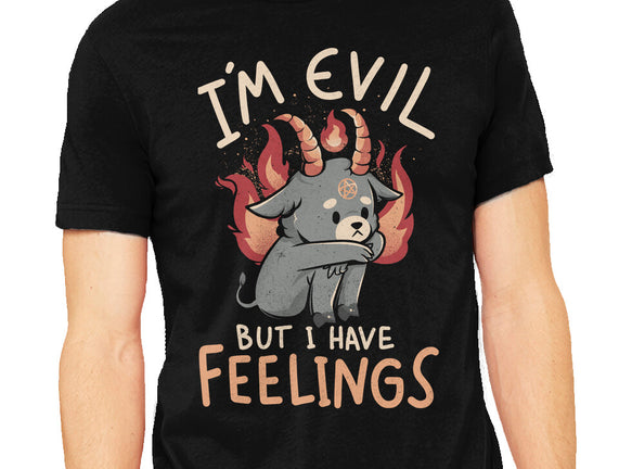 I'm Evil But I Have Feelings