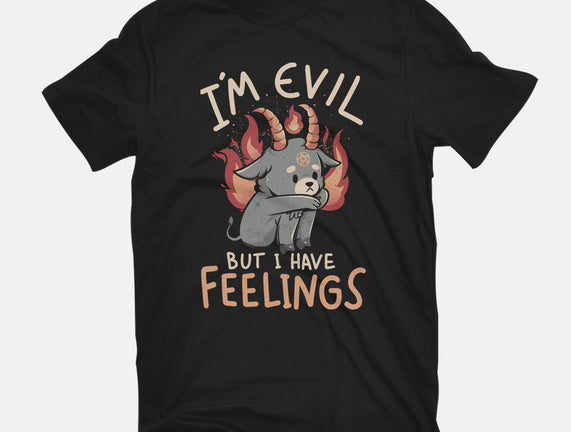 I'm Evil But I Have Feelings