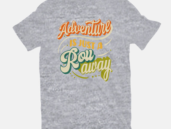 Adventure Is Just A Roll Away