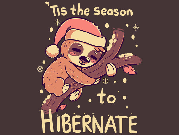 Tis The Season To Hibernate