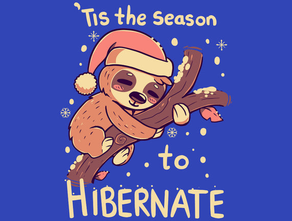 Tis The Season To Hibernate