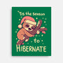 Tis The Season To Hibernate-none stretched canvas-TechraNova