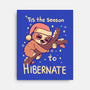 Tis The Season To Hibernate-none stretched canvas-TechraNova