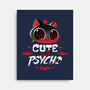 Cute But Psycho-none stretched canvas-tobefonseca