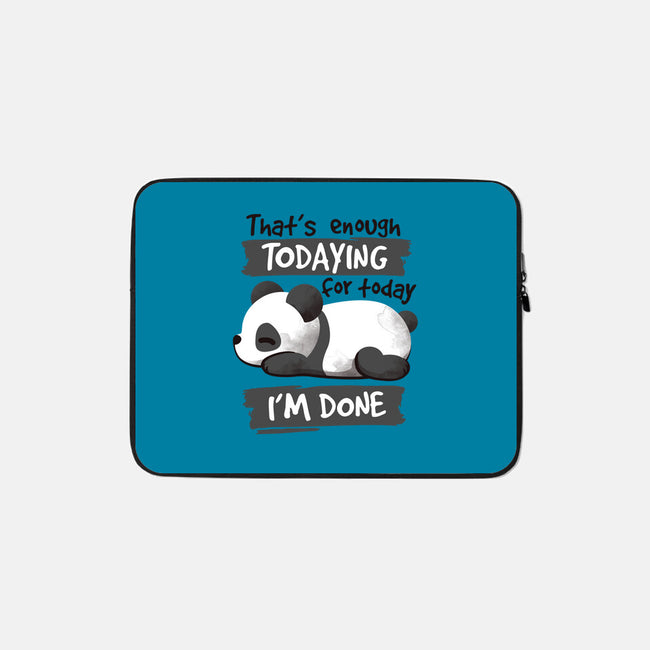 Enough Todaying-none zippered laptop sleeve-NemiMakeit