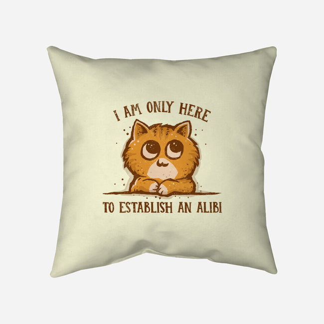 Only Here For The Alibi-none removable cover w insert throw pillow-kg07