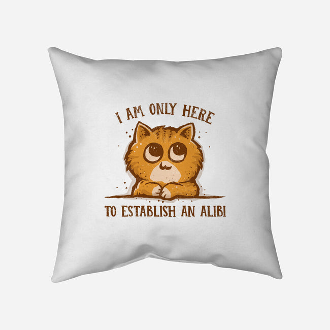 Only Here For The Alibi-none removable cover w insert throw pillow-kg07