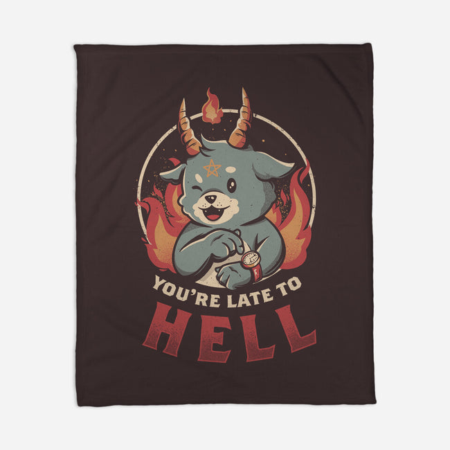Late To Hell-none fleece blanket-eduely