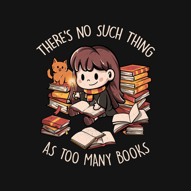 No Such Thing As Too Many Books-none removable cover w insert throw pillow-eduely