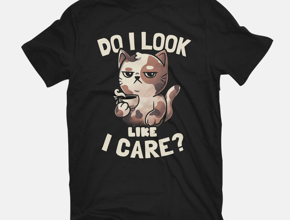 Do I Look Like I Care