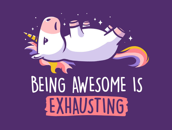 Being Awesome Is Exhausting