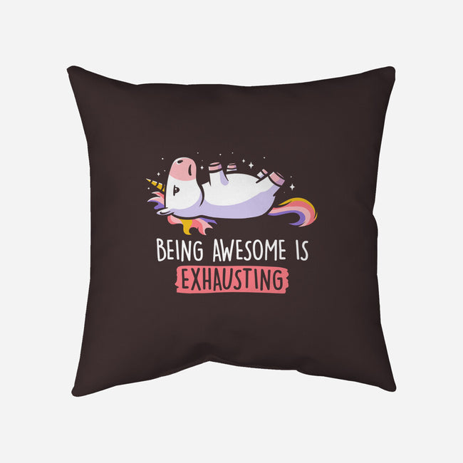 Being Awesome Is Exhausting-none removable cover w insert throw pillow-eduely