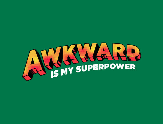 Awkward Is My Superpower