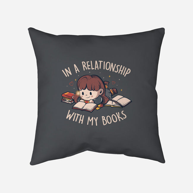 In A Relationship With My Books-none removable cover w insert throw pillow-eduely