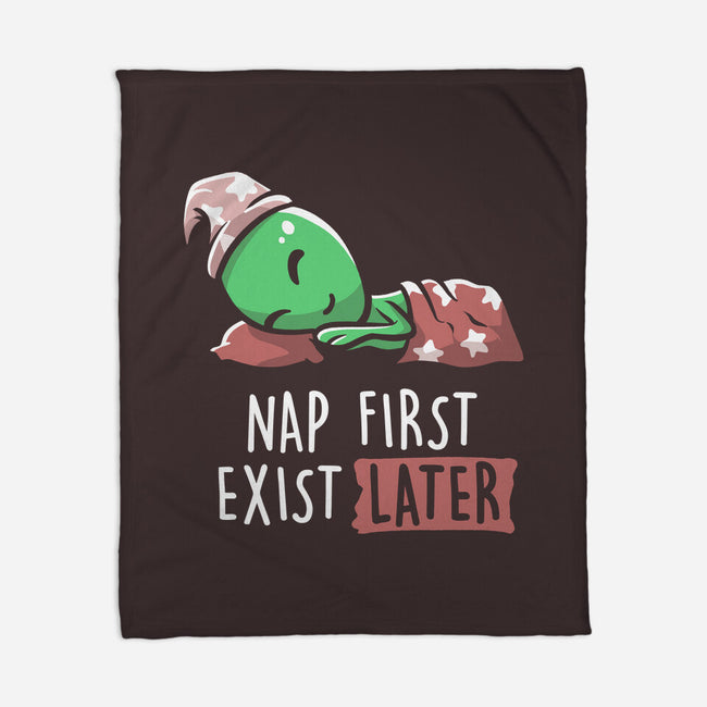 Nap First Exist Later-none fleece blanket-eduely