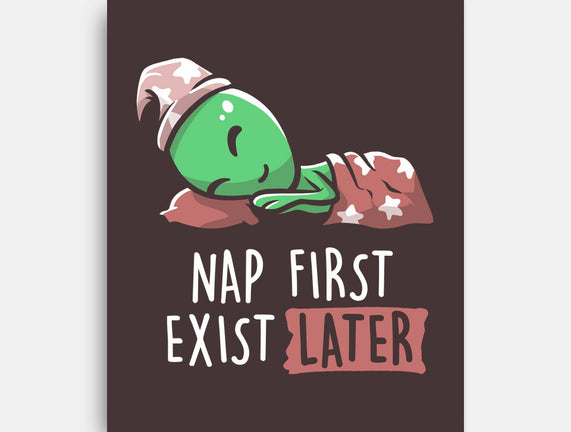 Nap First Exist Later