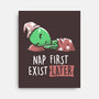 Nap First Exist Later-none stretched canvas-eduely