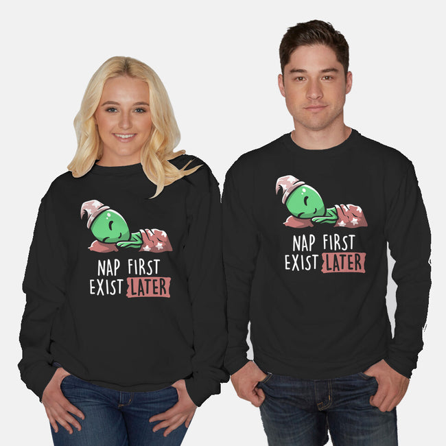 Nap First Exist Later-unisex crew neck sweatshirt-eduely