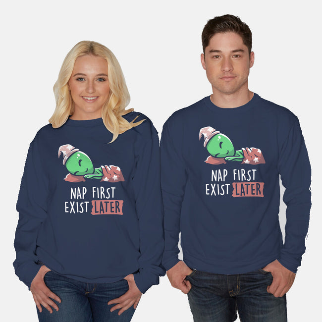 Nap First Exist Later-unisex crew neck sweatshirt-eduely