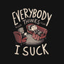 Everybody Thinks I Suck-none polyester shower curtain-eduely