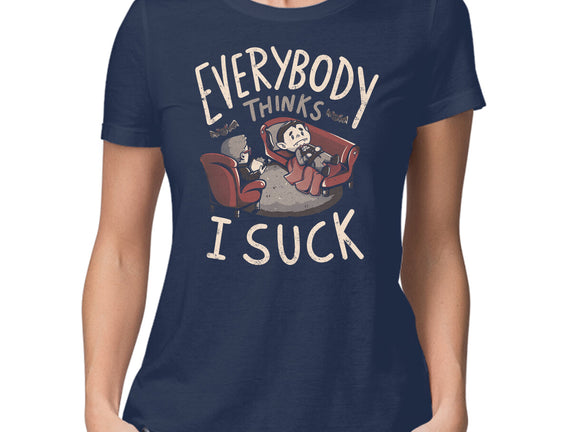 Everybody Thinks I Suck