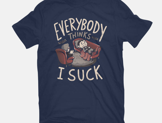 Everybody Thinks I Suck