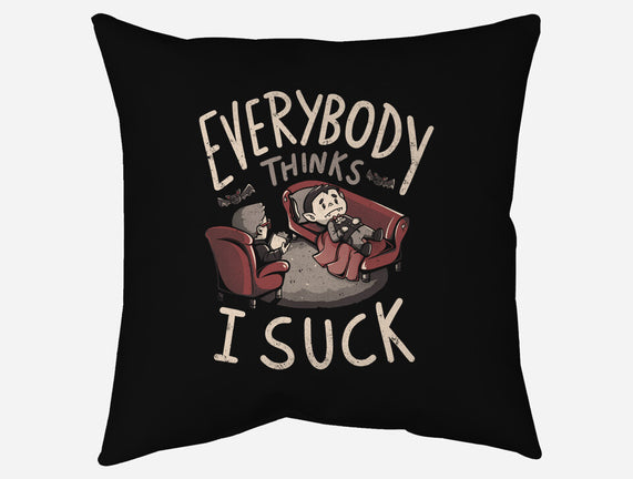 Everybody Thinks I Suck