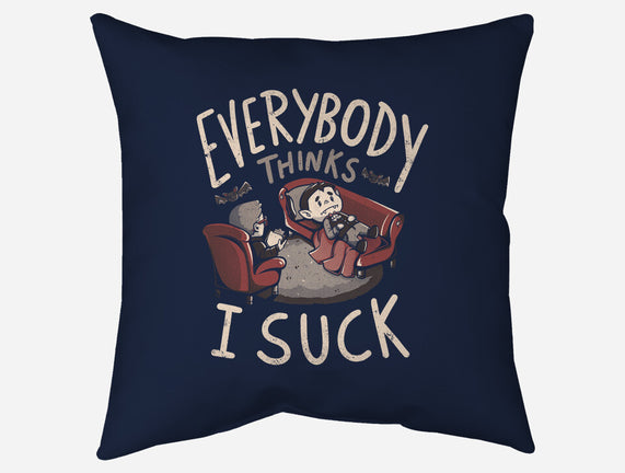 Everybody Thinks I Suck