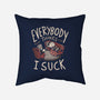 Everybody Thinks I Suck-none removable cover w insert throw pillow-eduely