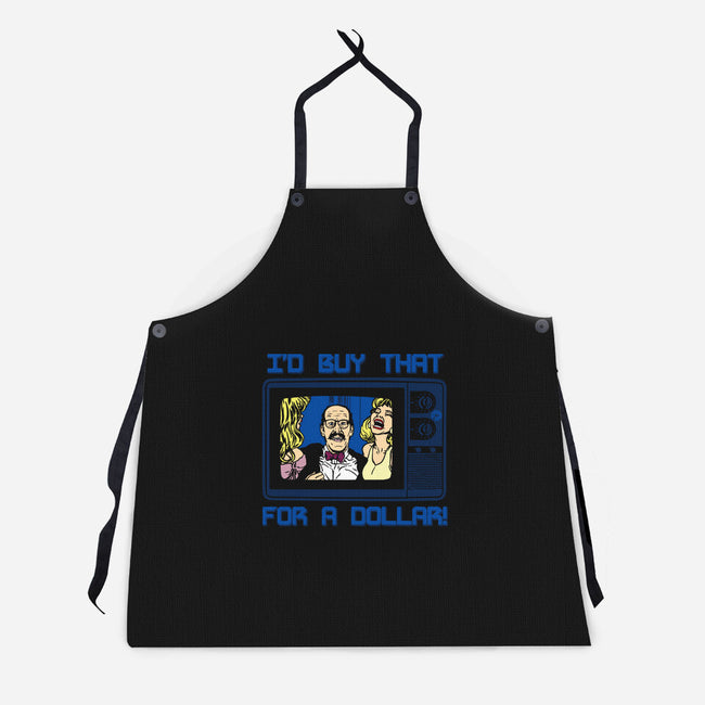 I'd Buy That For A Dollar-unisex kitchen apron-dalethesk8er