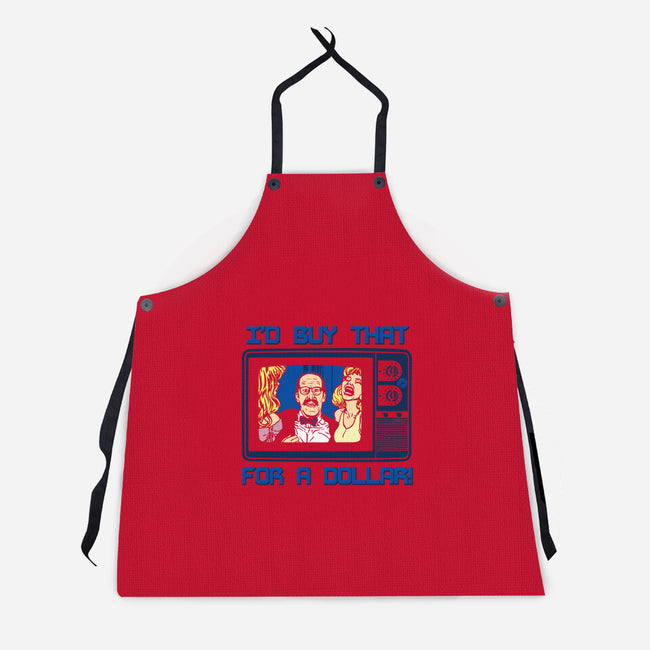 I'd Buy That For A Dollar-unisex kitchen apron-dalethesk8er