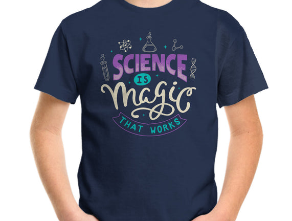 Science Is Magic That Works