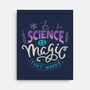 Science Is Magic That Works-none stretched canvas-tobefonseca