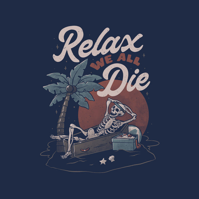 Relax We All Die-none beach towel-eduely