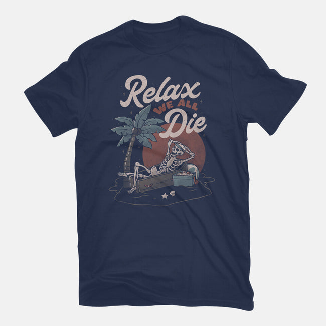 Relax We All Die-mens basic tee-eduely