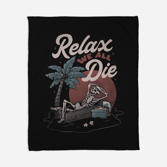 Relax We All Die-none fleece blanket-eduely