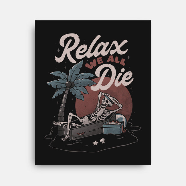 Relax We All Die-none stretched canvas-eduely