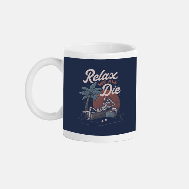 Relax We All Die-none glossy mug-eduely