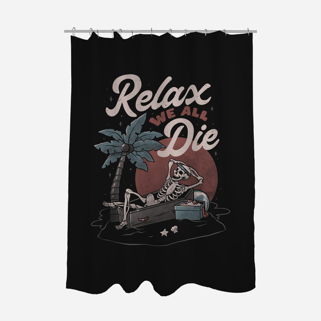 Relax We All Die-none polyester shower curtain-eduely