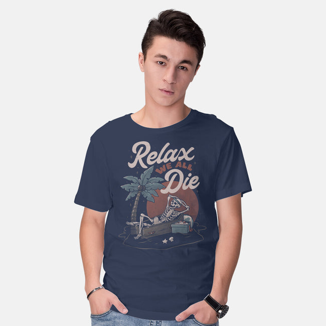 Relax We All Die-mens basic tee-eduely