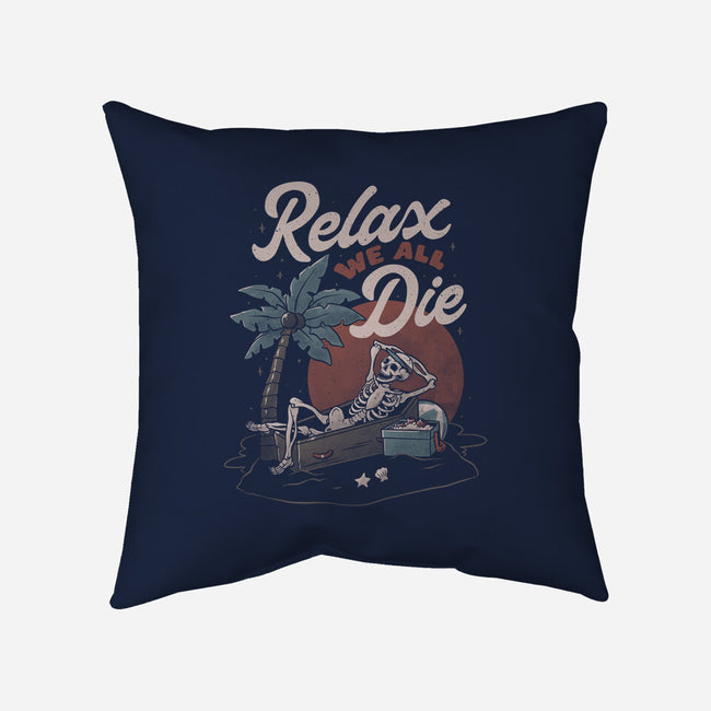 Relax We All Die-none removable cover w insert throw pillow-eduely