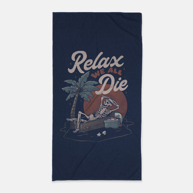Relax We All Die-none beach towel-eduely